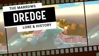 DREDGE Lore & History #1 - The Marrows