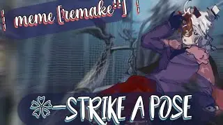 ❀Strike A Pose‐┆Meme—remakeꜝꜝ┆『FT; EvilꜝWalten』