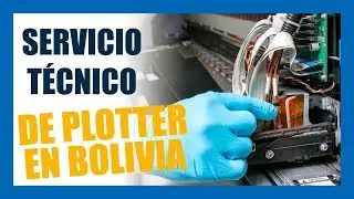 Servicio Técnico de Plotters de Corte e Impresión en Bolivia