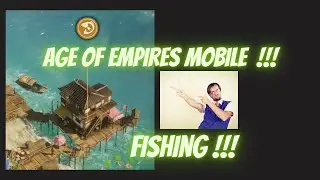 AGE OF EMPIRES MOBILE FISHING! HOW TO FISH IN AOE! GET BETTER SCORES!