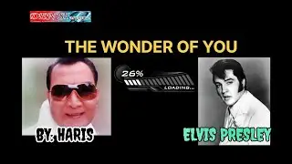 THE WONDER OF YOU - ELVIS PRESLEY || By: Haris