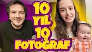 10. YILIMIZDA 10 FOTOĞRAFIMIZI İNCELİYORUZ