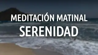 Meditación Matinal para Empezar el Día con Serenidad 🧘🏻‍♀️