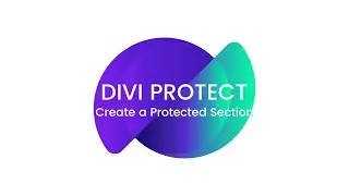 Divi Protect  - Creating your first Protected Section