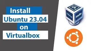 How to install Ubuntu 23.04 on virtualbox