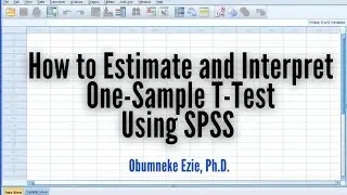 SPSS: How to Estimate and Interpret One-Sample T-Test