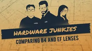Hardware Junkies: Comparing B4 vs EF Lenses