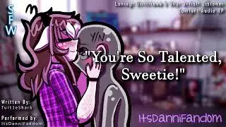 【Audio RP】 "You're So Talented, Sweetie!" | Girlfriend X Insecure! Listener 【F4A】
