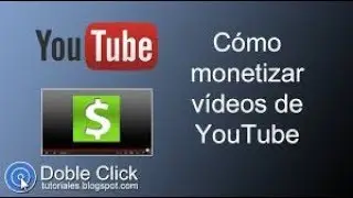 como monetizar tus videos de youtube para ganar dinero 2017