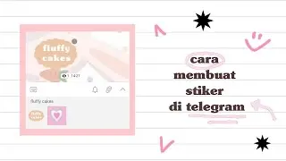 cara membuat stiker di telegram ✧ ༅