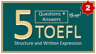 No.02  | 5 TOEFL Questions with Answers & Explanation - Structure Questions