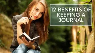 12 Benefits Of Keeping A Journal