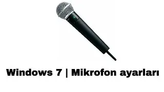 Windows 7 | Mikrofon ayarları