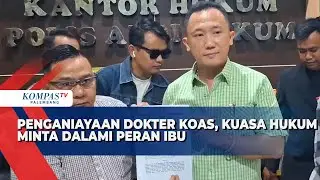 Polisi Didorong Selidiki Peran Ibu Teman dalam Kasus Penganiayaan Dokter Koas