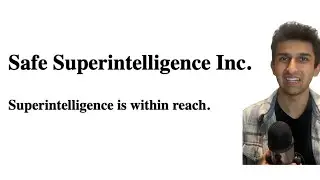 Former OpenAI Chief Scientist Ilya Sutskever and Safe Super Intelligence