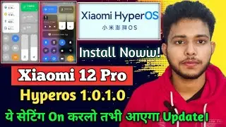 Xiaomi 12 Pro Hyperos Update | Xiaomi 12 Pro Android 14 Hyperos Update Release Date In India