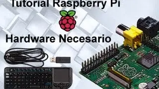 Tutorial 2 Raspberry Pi - Hardware Necesario