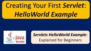 Creating Your First Servlet: HelloWorld Example