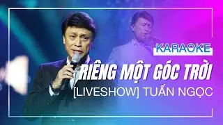 [KARAOKE] - RIÊNG MỘT GÓC TRỜI - Liveshow Tuấn Ngọc 2006