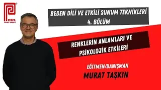 Renklerin Anlamları ve Psikolojik Etkileri (Beden Dili ve Etkili Sunum Teknikleri 4. Bölüm)
