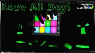 Rave All Day  Drum Pad Machine