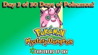Day 3: Pokemon Mystery Dungeon Explorers of Sky - 30 days of Pokemon