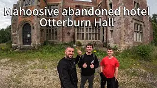 Exploring The Mahoosive Abandoned Otterburn Hall