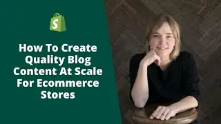How to create quality blog content at scale for eCommerce stores