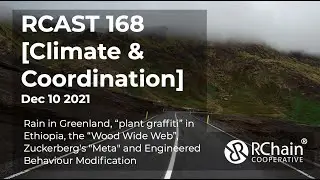 RCAST 168   Climate & Coordination  DEC 10 2021 - Rain in Greenland, Zuckerberg's world domination
