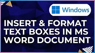How to Insert and Format Text Boxes In a Microsoft Word Document-For Windows Computers
