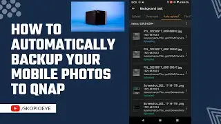 HOW TO AUTOMATICALLY BACKUP YOUR MOBILE PHONE PHOTOS TO QNAP