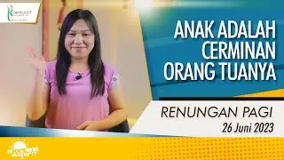ANAK ADALAH CERMINAN ORANG TUANYA | RENUNGAN PAGI HARI INI