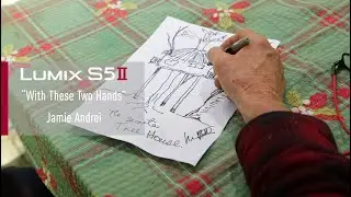 With These Two Hands, shot on the LUMIX S5II