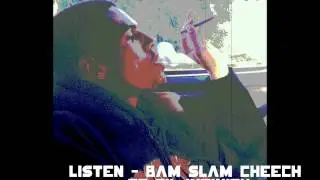 Listen   Bam Slam Cheech