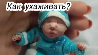 Как ухаживать за куколкой мини реборн?/How to care for a mini reborn doll?
