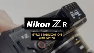 Nikon ZR Gyro Stabilization with NiYien Gyro Logger