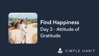Day 3, Find Happiness Meditation Series