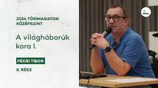 A világháborúk kora I. | 2024 Törimaraton 8.