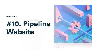 #10. Pipeline Website | UI To Code | Speed Code