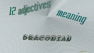 draconian - 12 adjectives synonym to draconian (sentence examples)