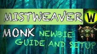 MW MONK GUIDE FOR NEWBIES (WoW LEGION, RUN & HEAL) - FULL SETUP & MACROS