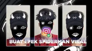 CARA BUAT EFEK IG SPIDERMAN BUCIN - FILTER VIRAL SPIDERMAN V2