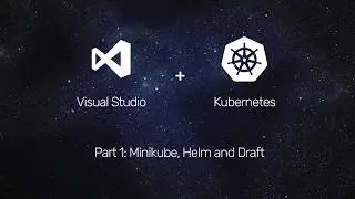 VisualStudio + Kubernetes: Minikube, Helm and Draft