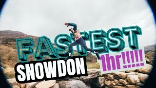 Fastest up SNOWDON New PB for Yr Wyddfa | Less than 1hr…???