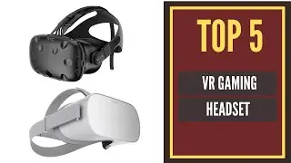 The Best VR Gaming Headset Reviews 2021