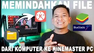 Tutorial Cara Menambahkan File dari PC Ke KINEMASTER Komputer atau Laptop