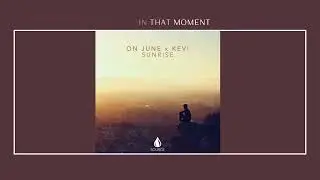 On June X KEVI | SUNRISE (lyrics)