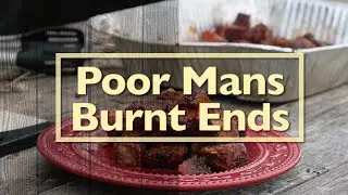 Poor Mans Burnt Ends