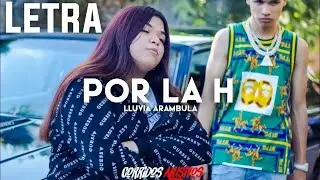 Lluvia Arambula - Por la H - Letra
