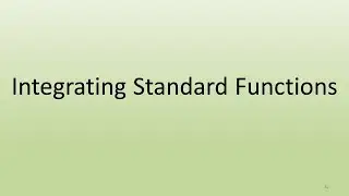 7.1 Integrating Standard Functions